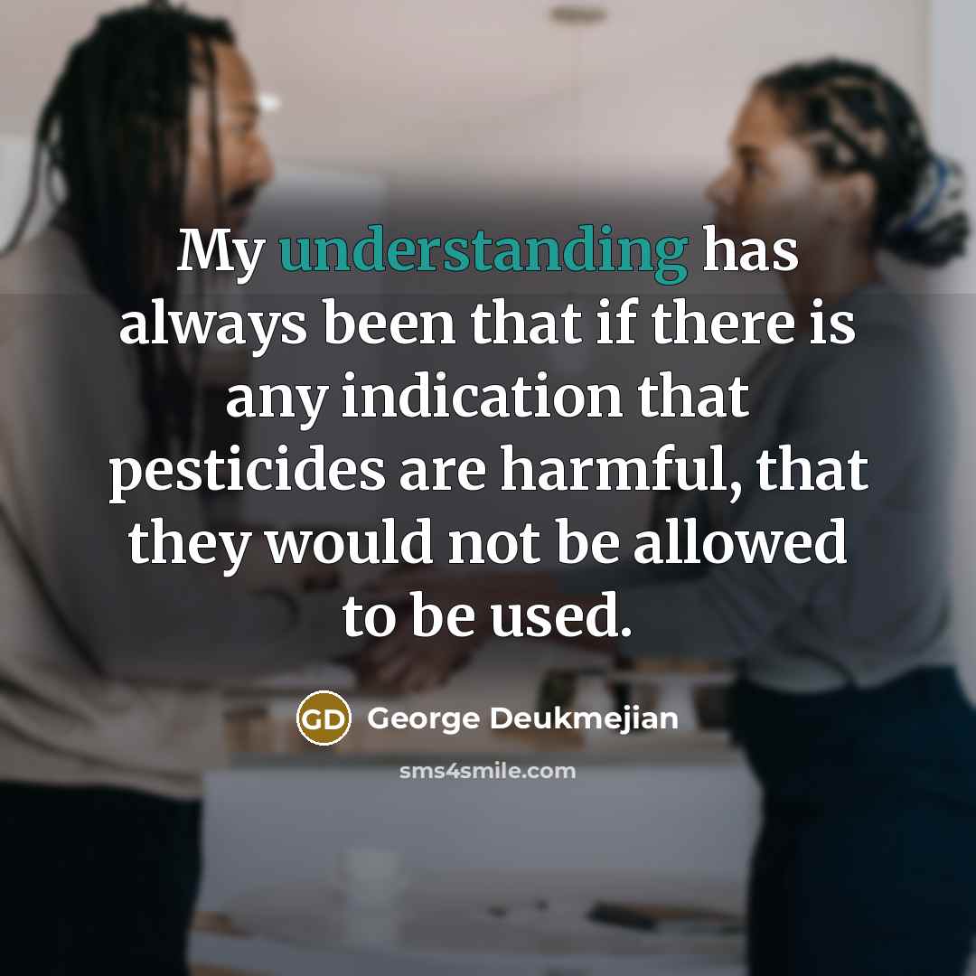 “My understanding has always been that if there is any…” quote by George Deukmejian