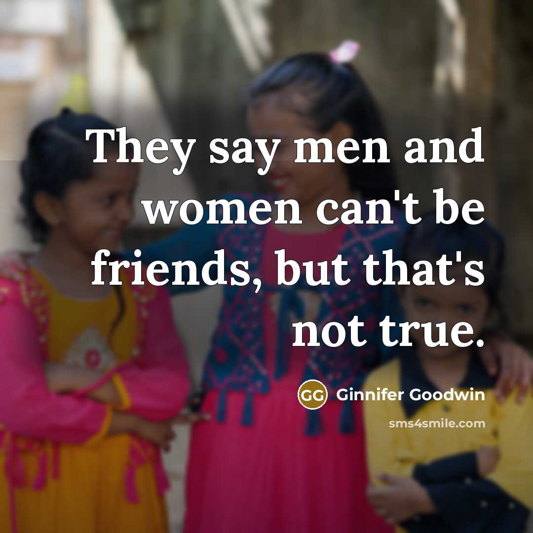 “They say men and women can't be friends, but that's…” quote by Ginnifer Goodwin