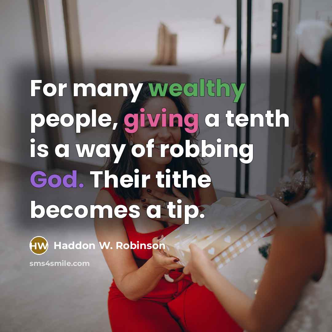 “For many wealthy people, giving a tenth is a way…” quote by Haddon W. Robinson