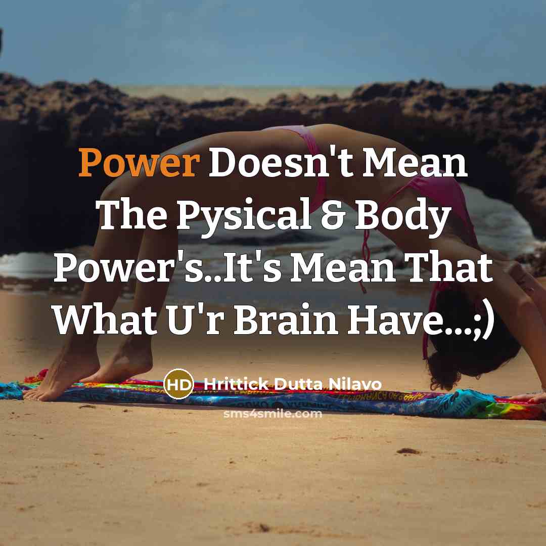 “Power Doesn't Mean The Pysical & Body Power's..It's Mean That…” quote by Hrittick Dutta Nilavo