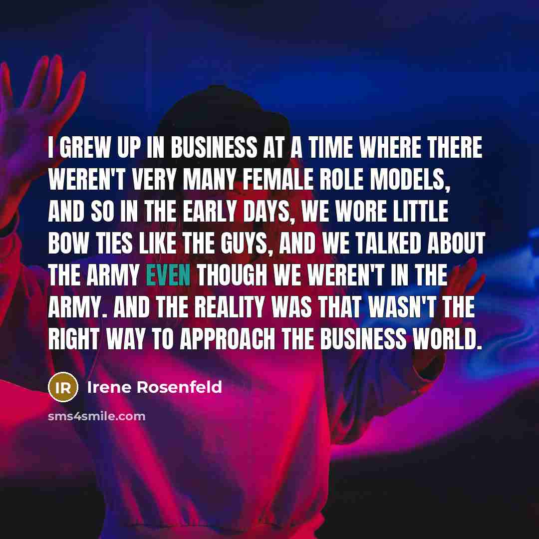 “I grew up in business at a time where there…” quote by Irene Rosenfeld