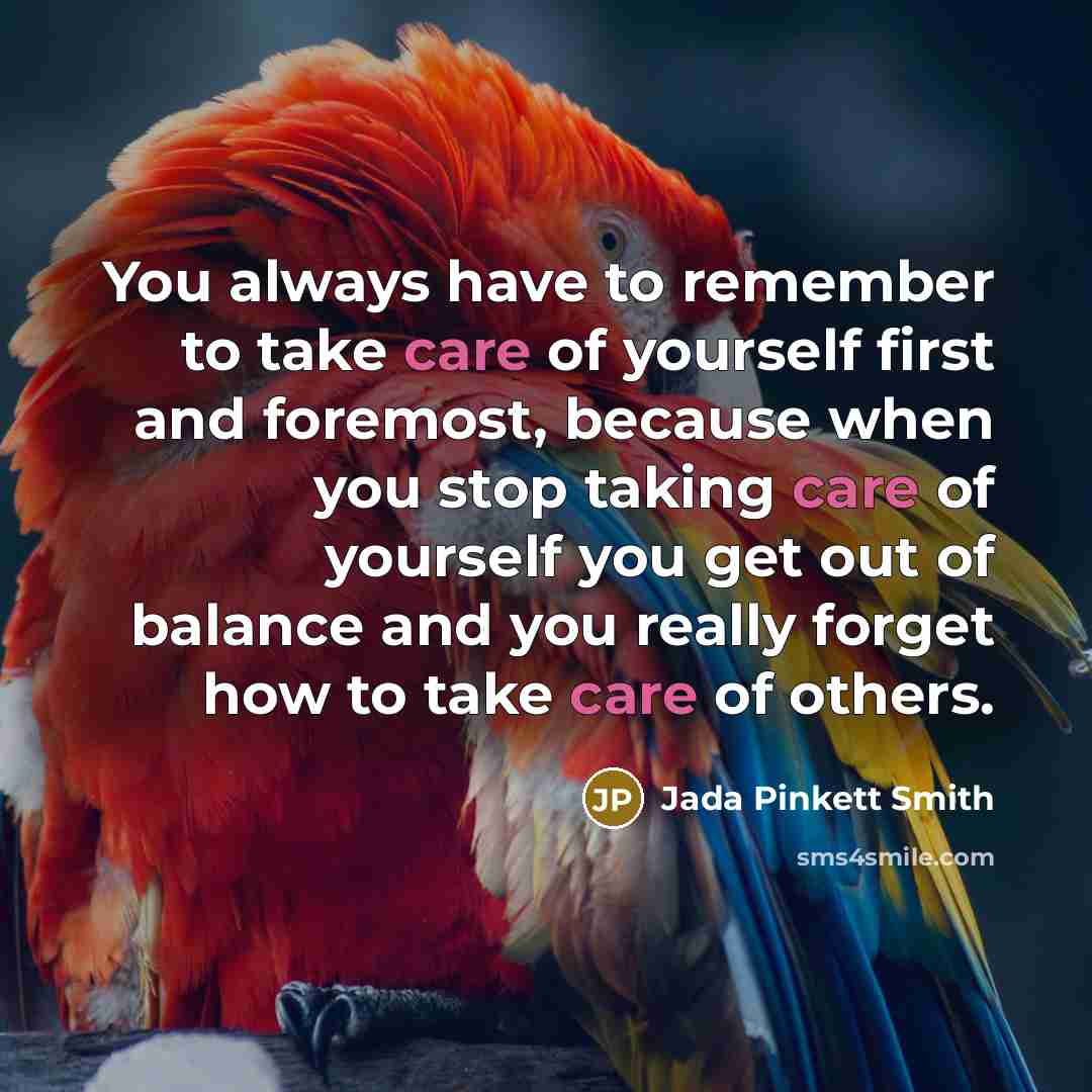 “You always have to remember to take care of yourself…” quote by Jada Pinkett Smith