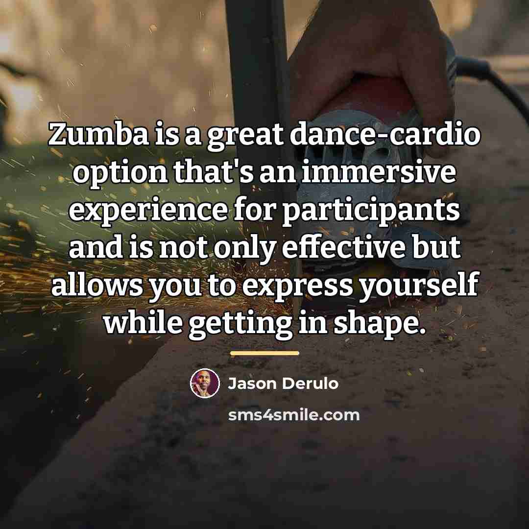 “Zumba is a great dance-cardio option that's an immersive experience…” quote by Jason Derulo