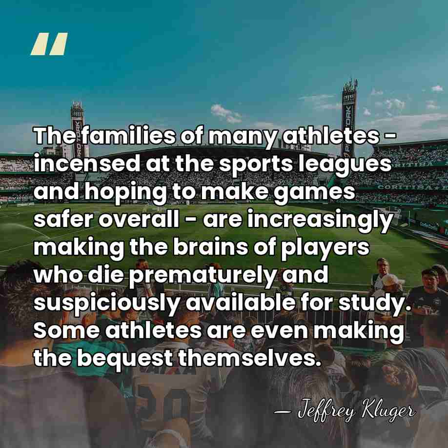 The families of many athletes - incensed at the sports leagues and&hellip; - Jeffrey Kluger