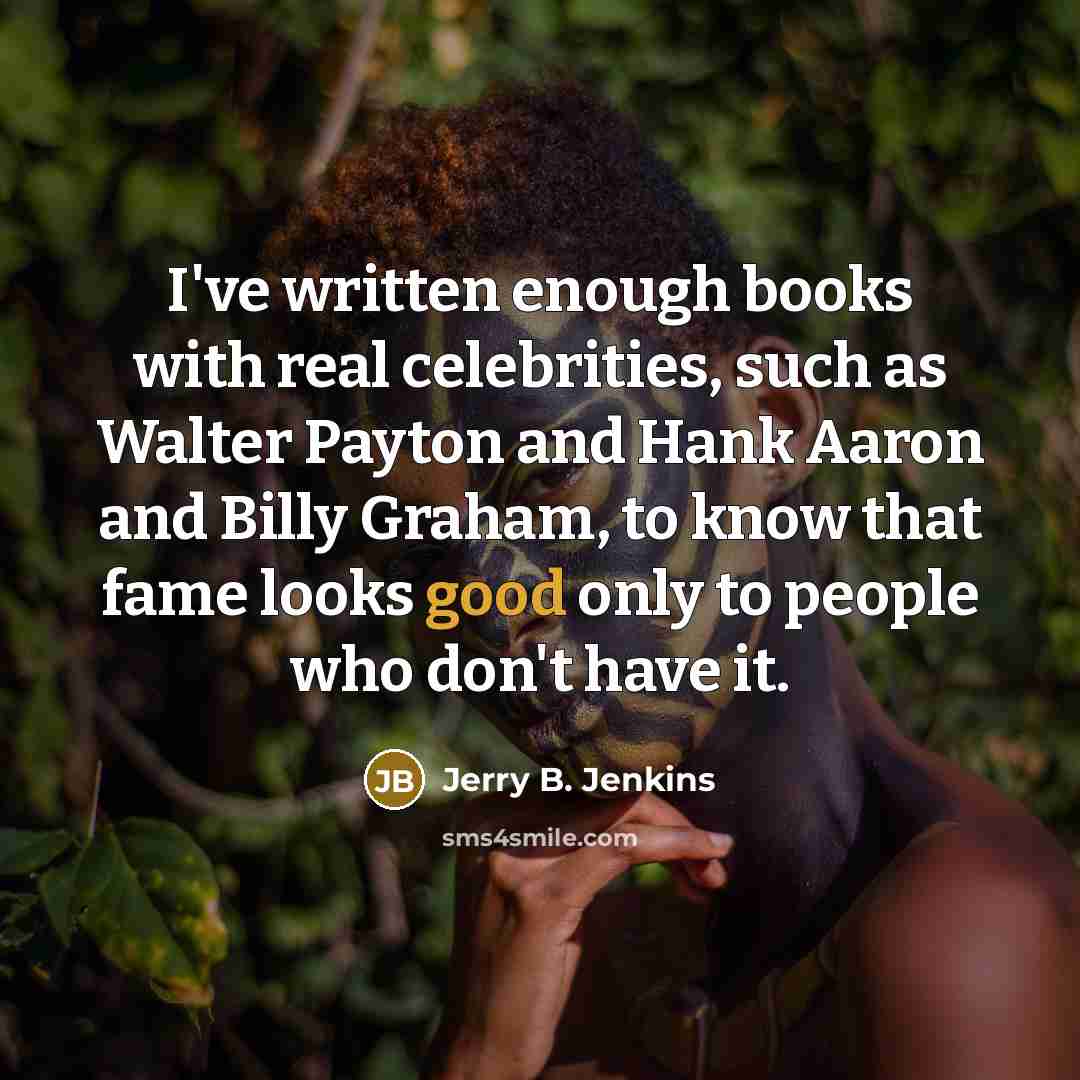 “I've written enough books with real celebrities, such as Walter…” quote by Jerry B. Jenkins