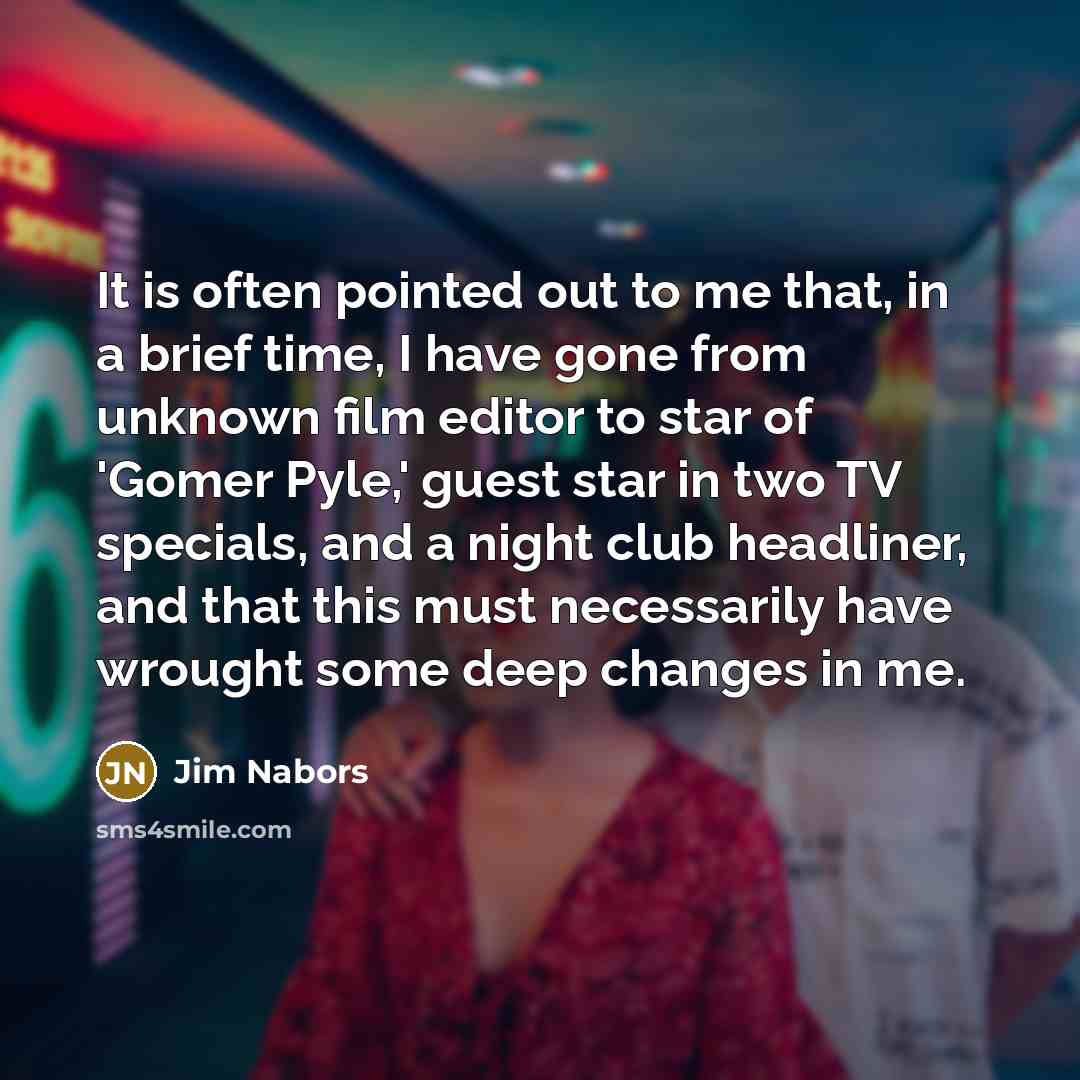 “It is often pointed out to me that, in a…” quote by Jim Nabors