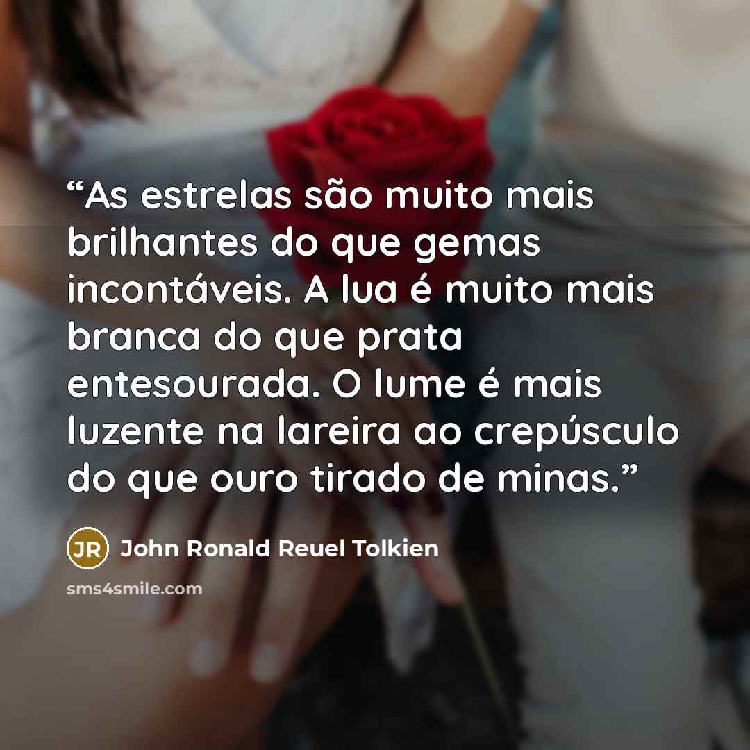 “As estrelas são muito mais brilhantes do que gemas incontáveis. A lua é muito mais branca do que prata entesourada. O lume é mais luzente na lareira ao crepúsculo do que ouro tirado de minas.” quote by John Ronald Reuel Tolkien