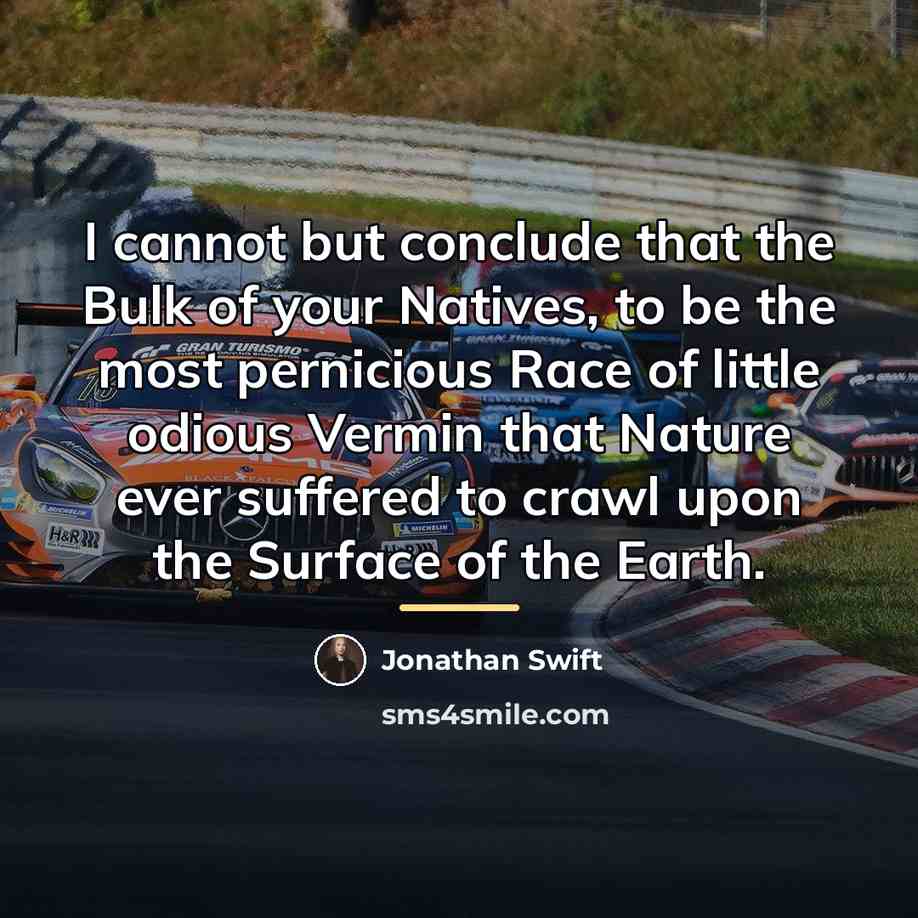 “I cannot but conclude that the Bulk of your Natives,…” quote by Jonathan Swift