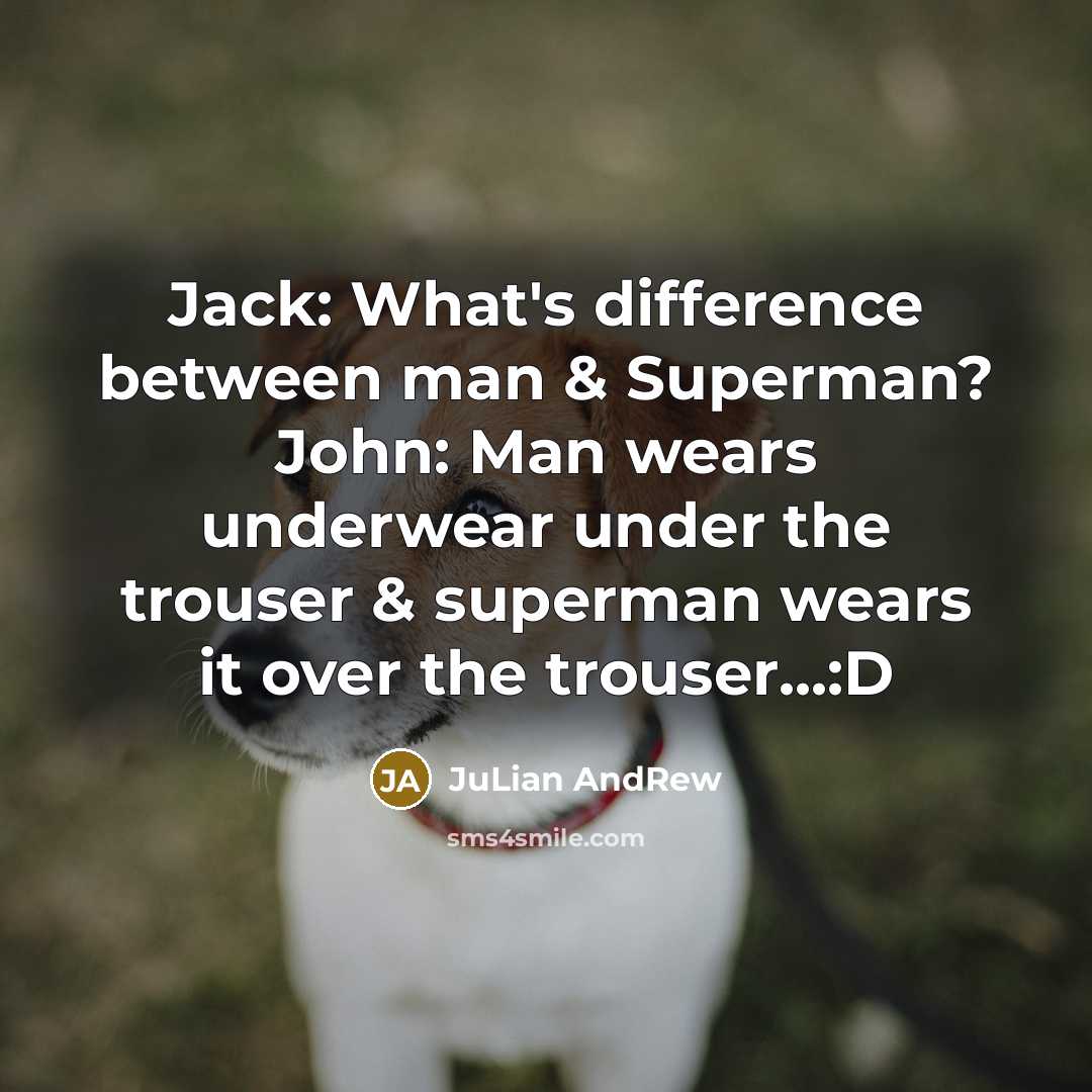 “Jack: What's difference between man & Superman? John: Man wears…” quote by JuLian AndRew