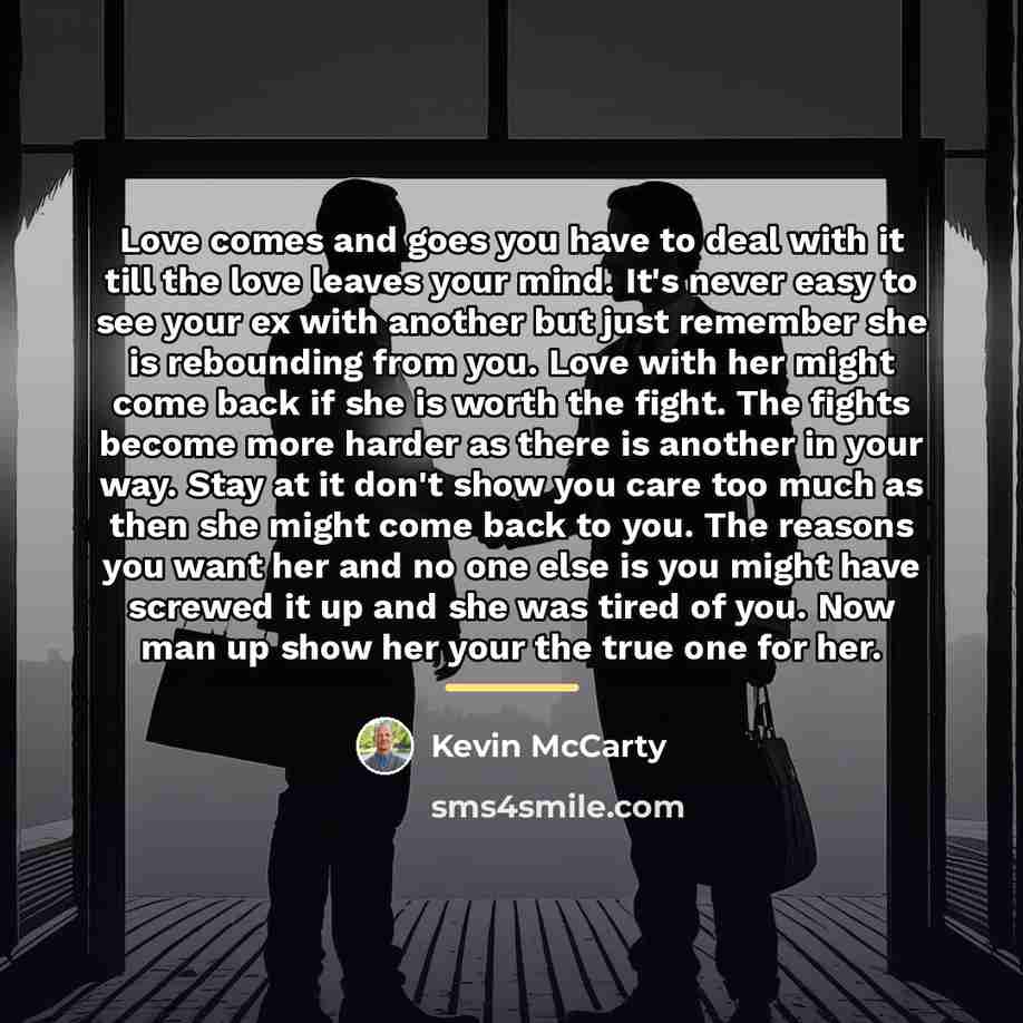 “Love comes and goes you have to deal with it…” quote by Kevin McCarty