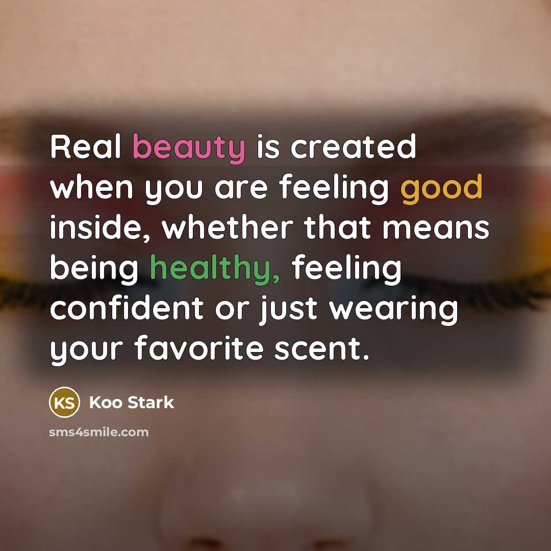 “Real beauty is created when you are feeling good inside,…” quote by Koo Stark