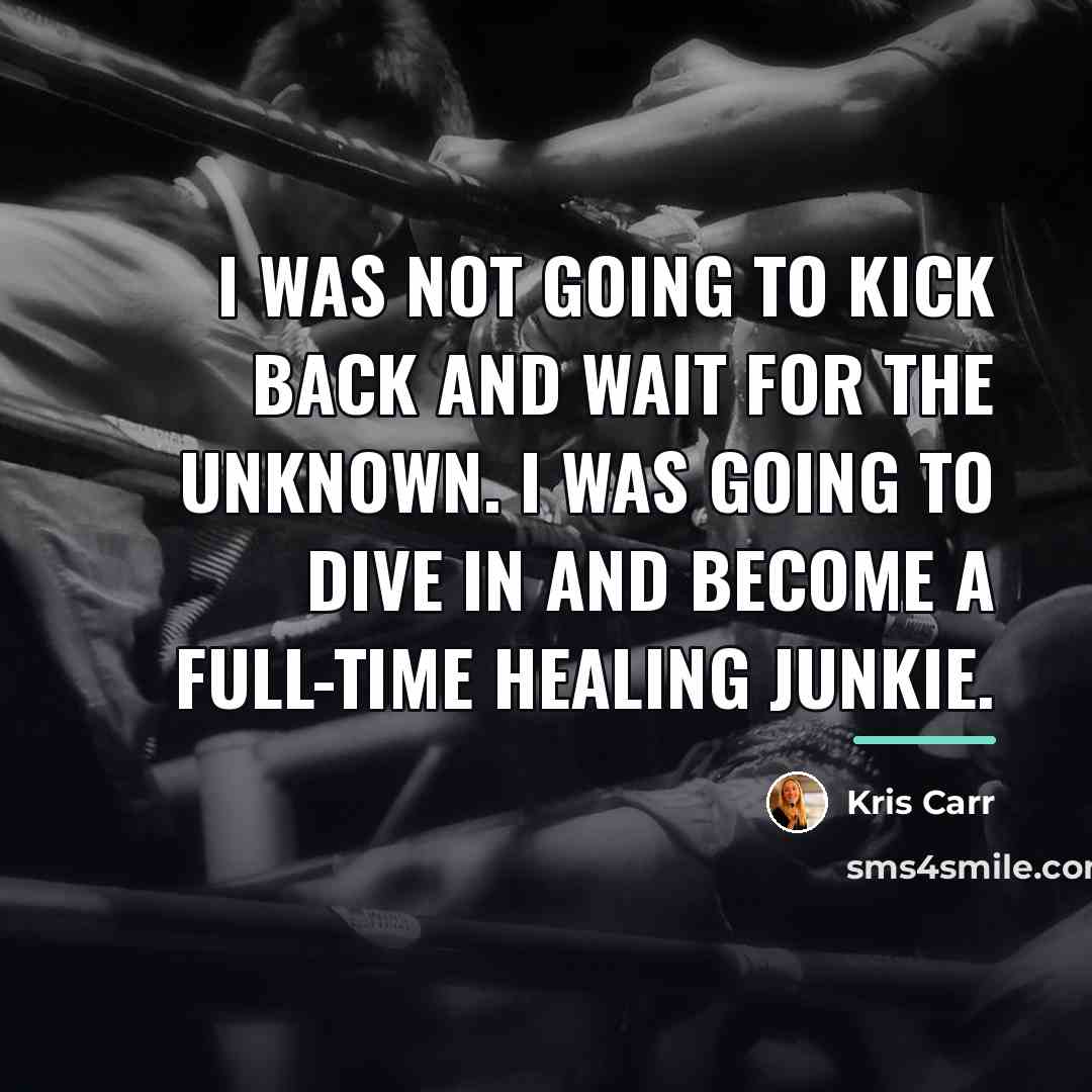 “I was not going to kick back and wait for…” quote by Kris Carr