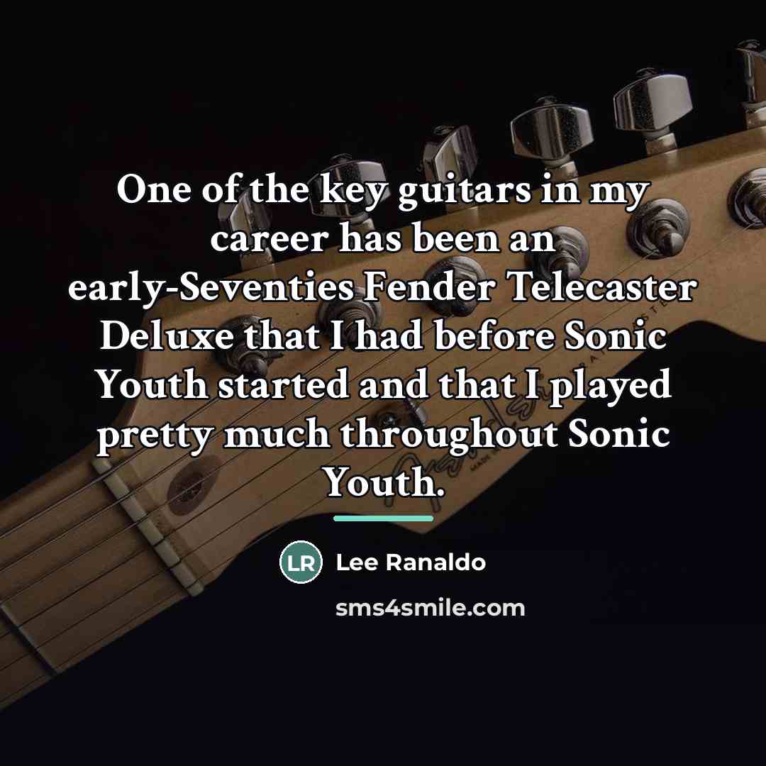 “One of the key guitars in my career has been…” quote by Lee Ranaldo
