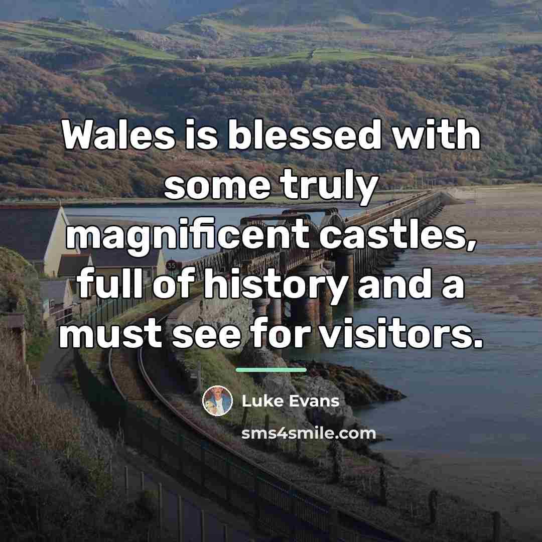 “Wales is blessed with some truly magnificent castles, full of…” quote by Luke Evans