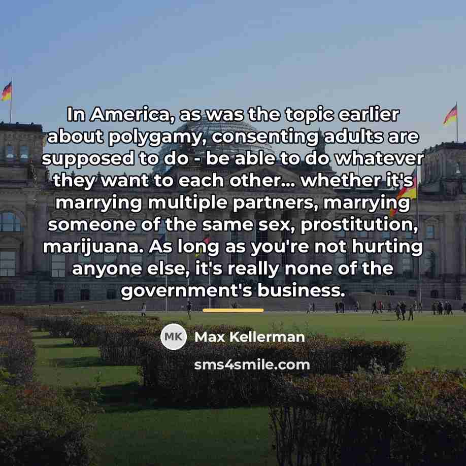 “In America, as was the topic earlier about polygamy, consenting…” quote by Max Kellerman