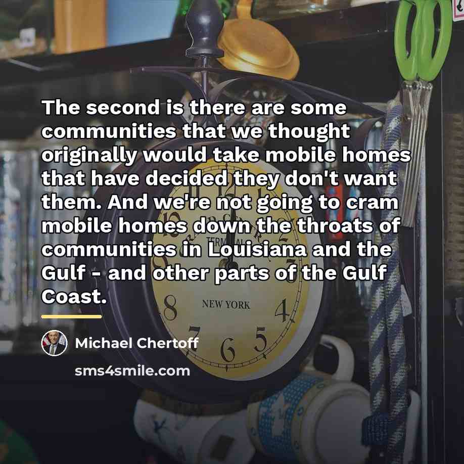 “The second is there are some communities that we thought…” quote by Michael Chertoff