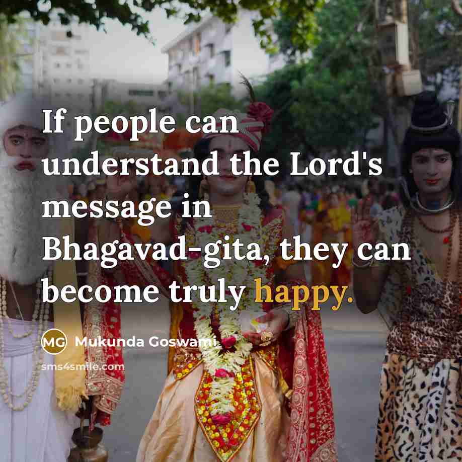 “If people can understand the Lord's message in Bhagavad-gita, they…” quote by Mukunda Goswami