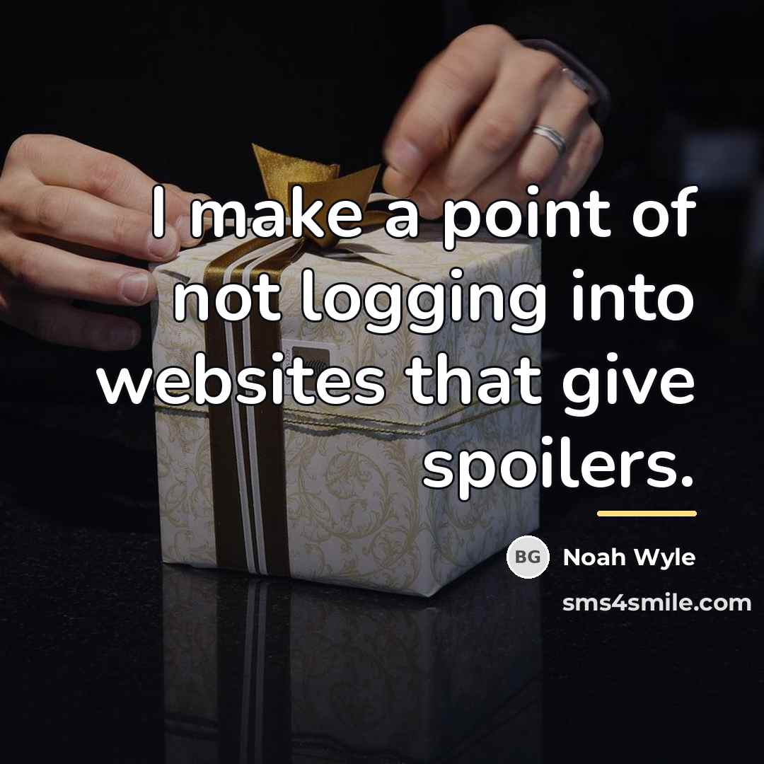 “I make a point of not logging into websites that…” quote by Noah Wyle