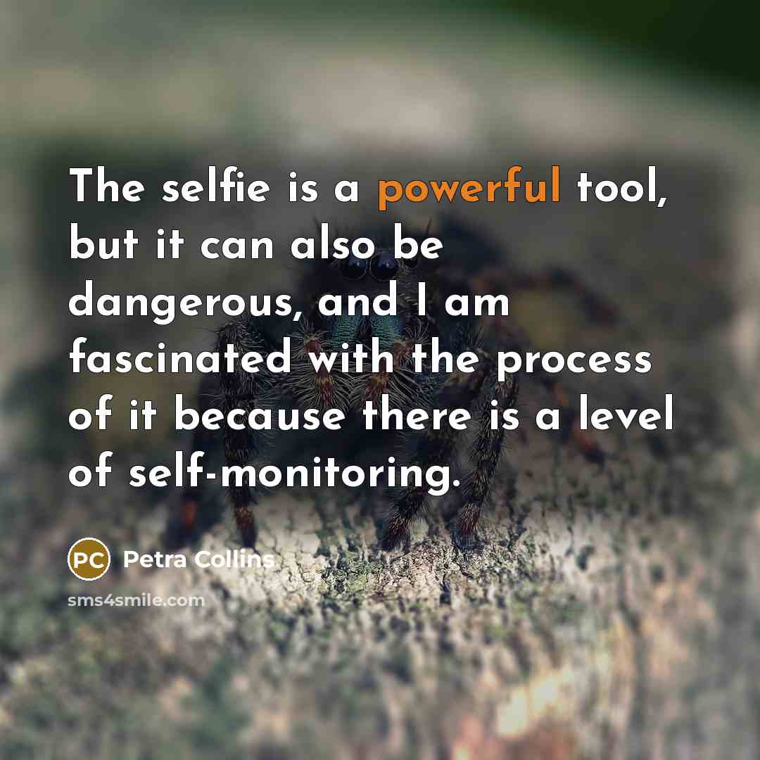 “The selfie is a powerful tool, but it can also…” quote by Petra Collins