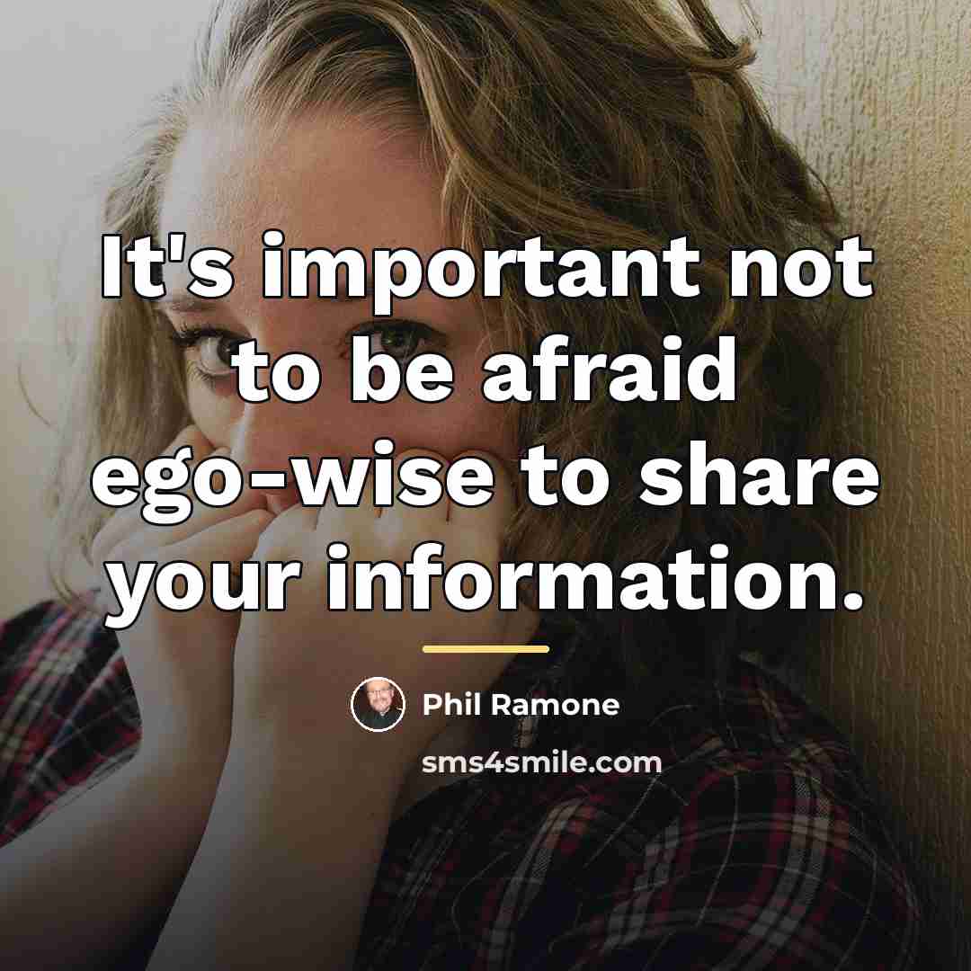 “It's important not to be afraid ego-wise to share your…” quote by Phil Ramone