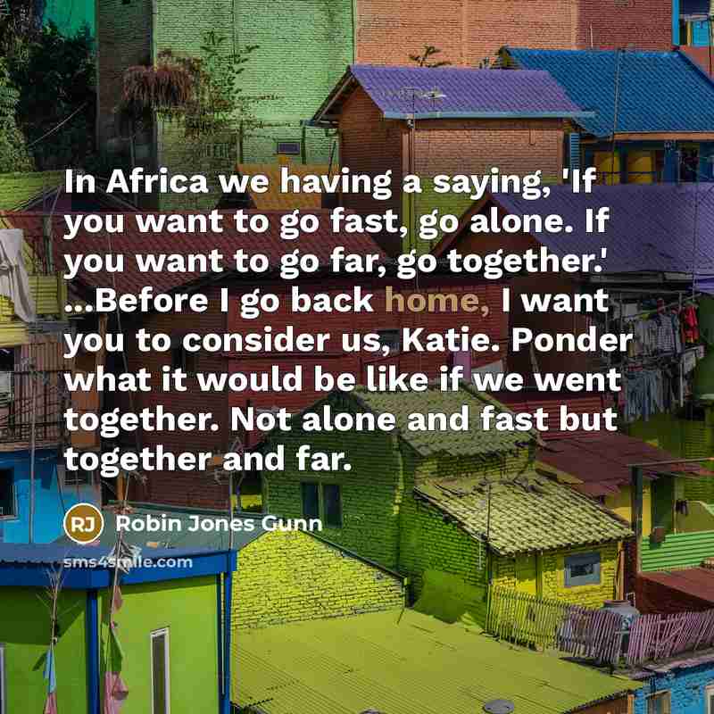 “In Africa we having a saying, 'If you want to…” quote by Robin Jones Gunn