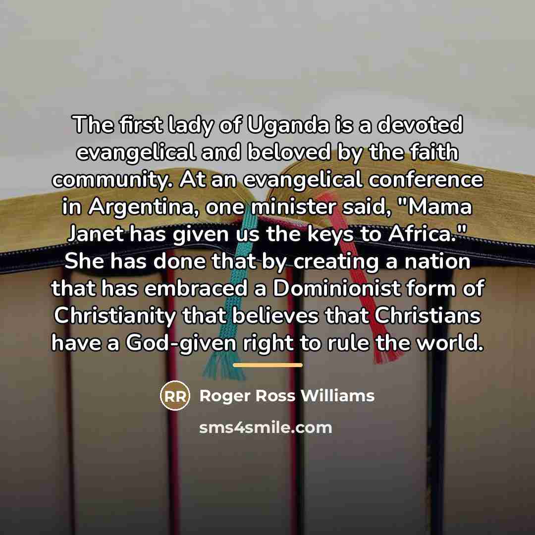 “The first lady of Uganda is a devoted evangelical and…” quote by Roger Ross Williams