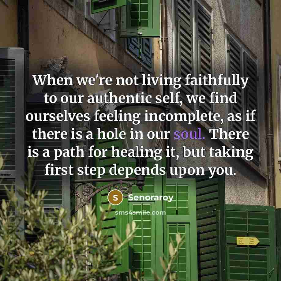 “When we're not living faithfully to our authentic self, we…” quote by Senoraroy