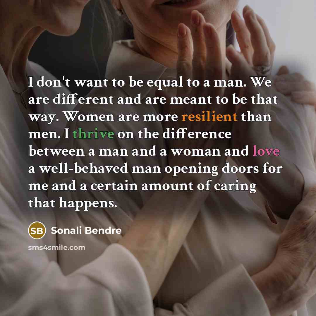 “I don't want to be equal to a man. We…” quote by Sonali Bendre