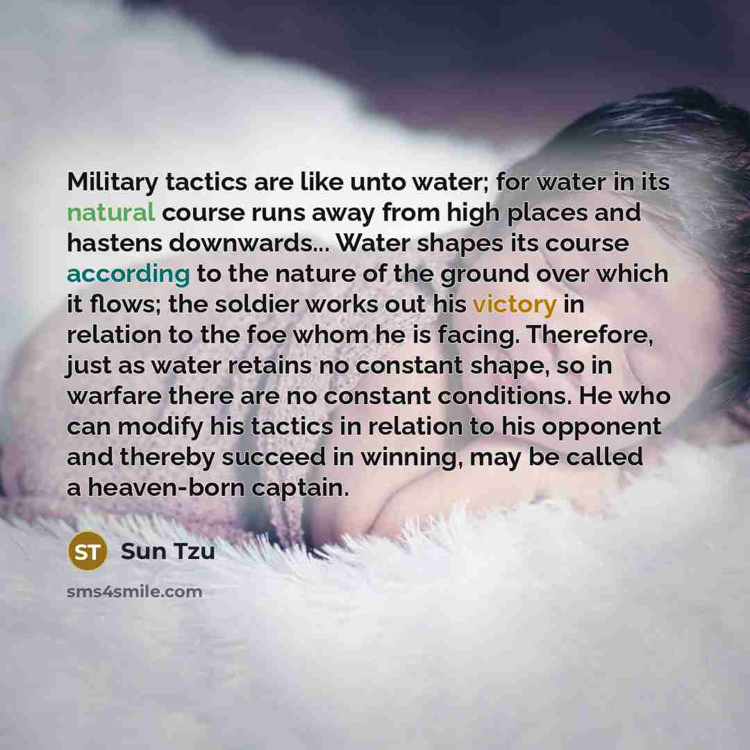 “Military tactics are like unto water; for water in its…” quote by Sun Tzu