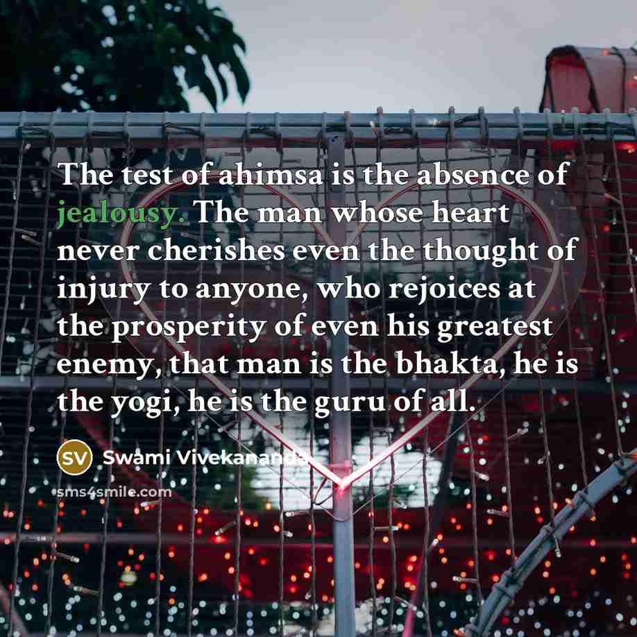 “The test of ahimsa is the absence of jealousy. The…” quote by Swami Vivekananda
