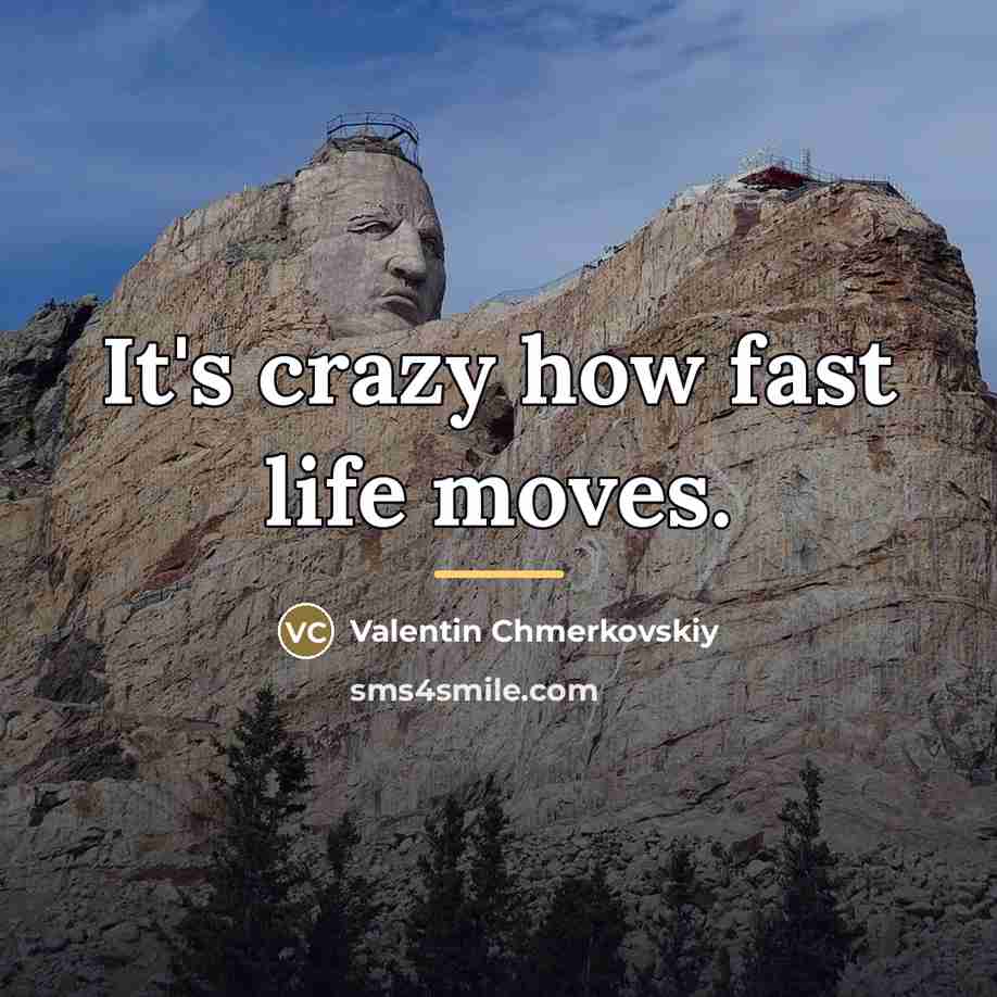 “It's crazy how fast life moves.…” quote by Valentin Chmerkovskiy