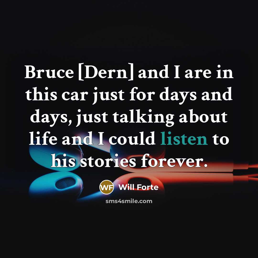 “Bruce [Dern] and I are in this car just for…” quote by Will Forte
