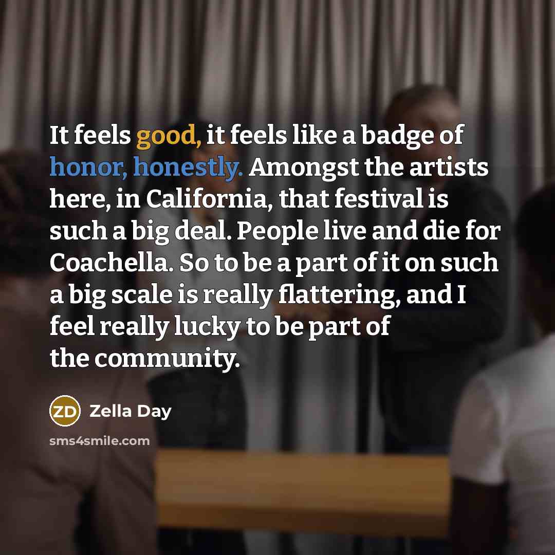 “It feels good, it feels like a badge of honor,…” quote by Zella Day