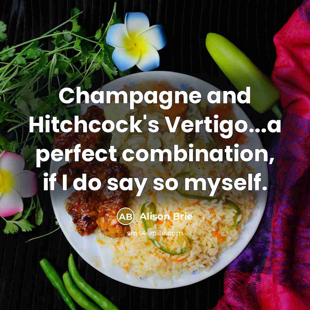 “Champagne and Hitchcock's Vertigo...a perfect combination, if I do say so myself.” quote by Alison Brie