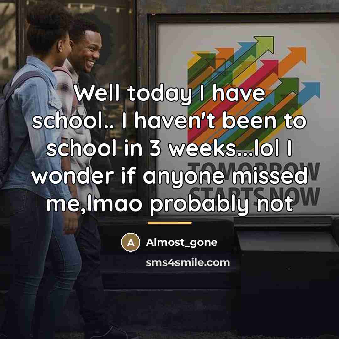 “Well today I have school.. I haven't been to school…” quote by Almost_gone