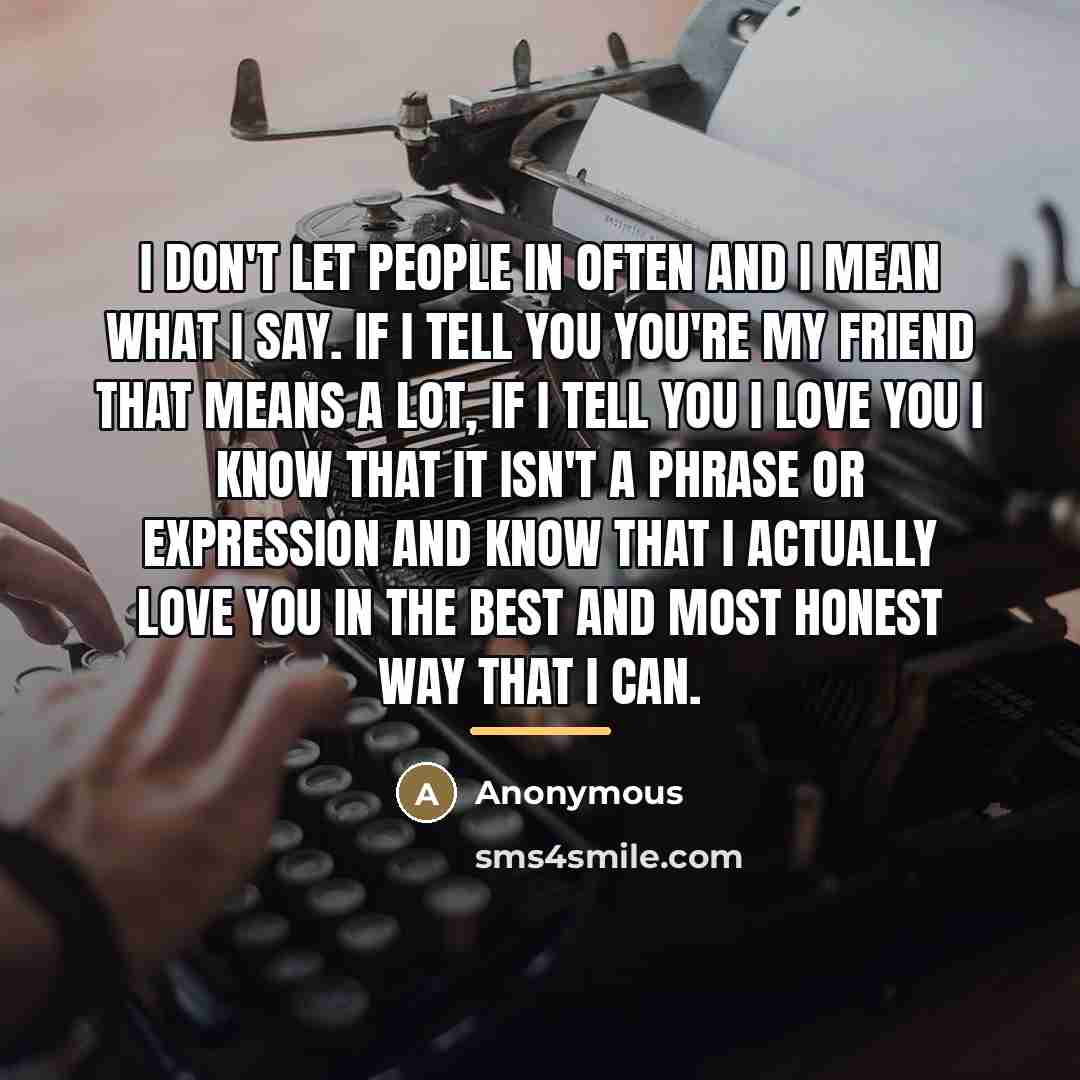 “I don't let people in often and I mean what…” quote by Anonymous