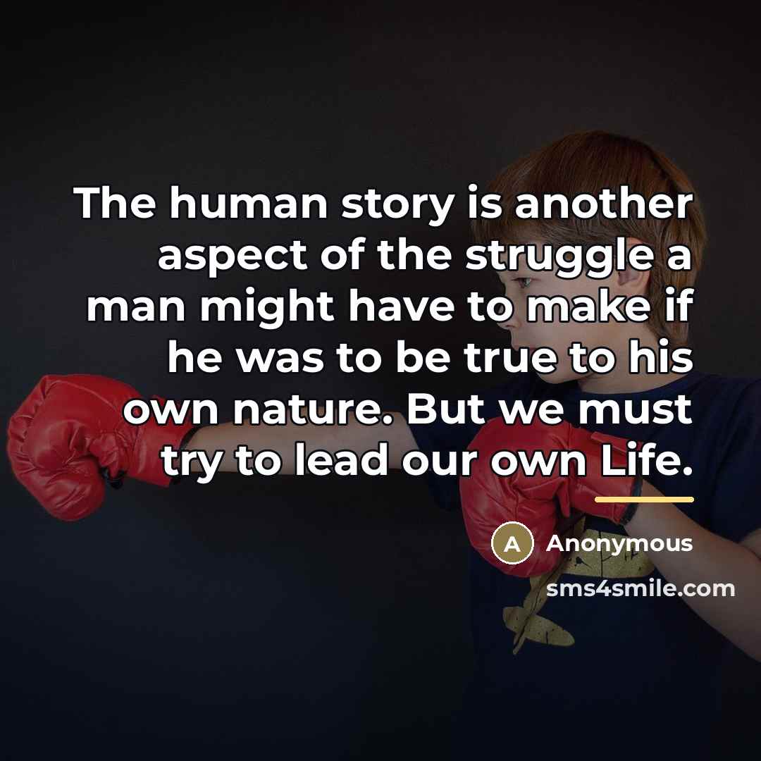 “The human story is another aspect of the struggle a…” quote by Anonymous
