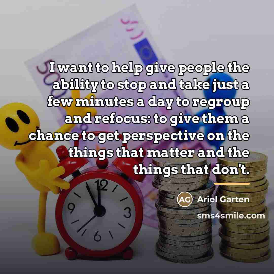 “I want to help give people the ability to stop…” quote by Ariel Garten