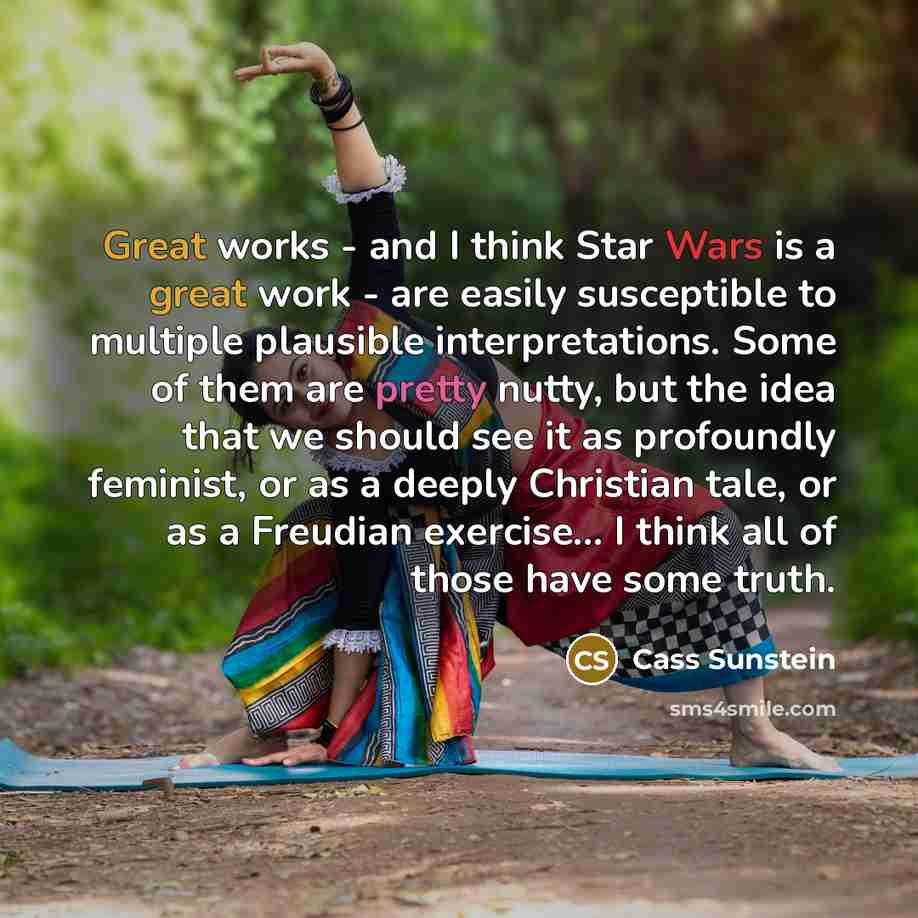 “Great works - and I think Star Wars is a…” quote by Cass Sunstein