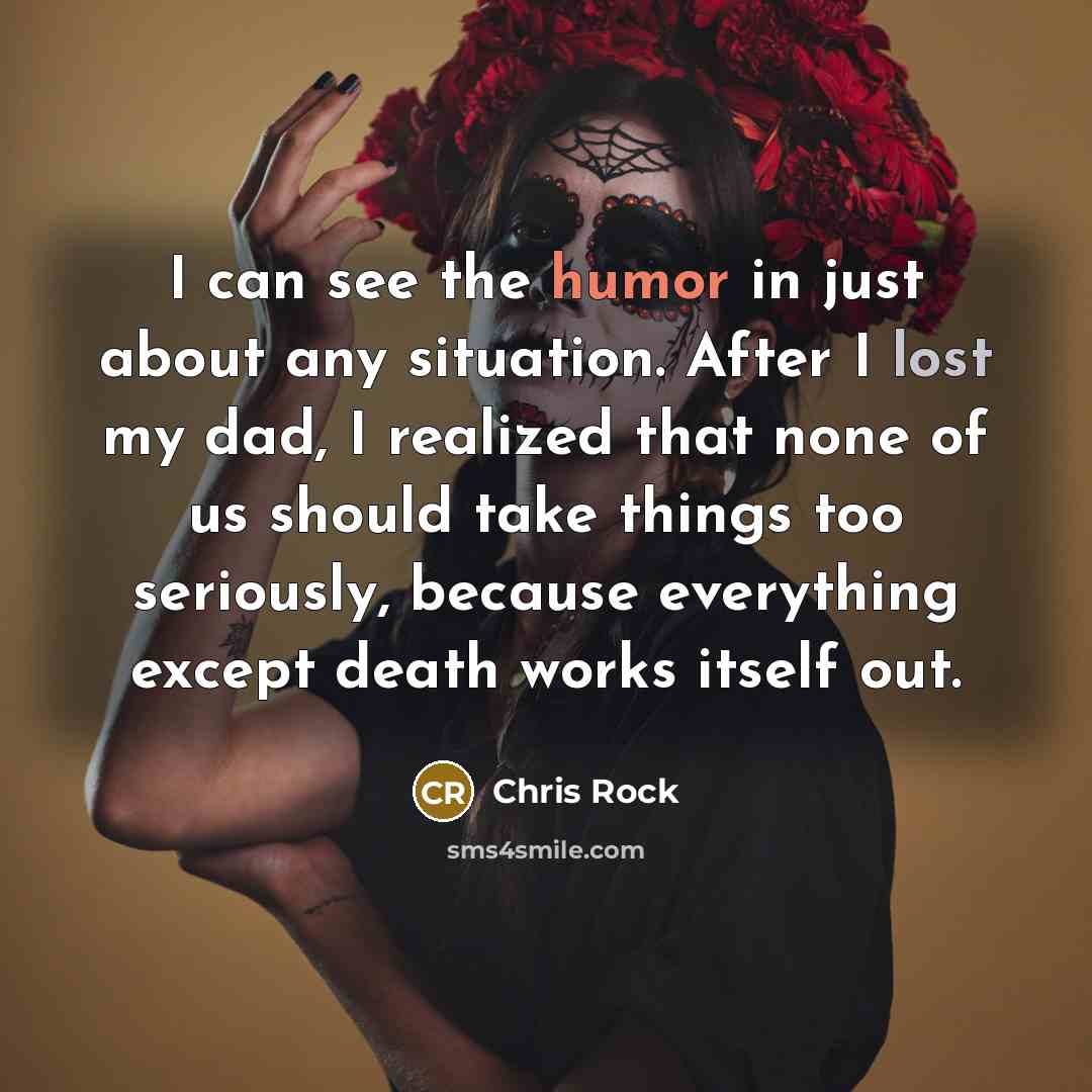 “I can see the humor in just about any situation.…” quote by Chris Rock