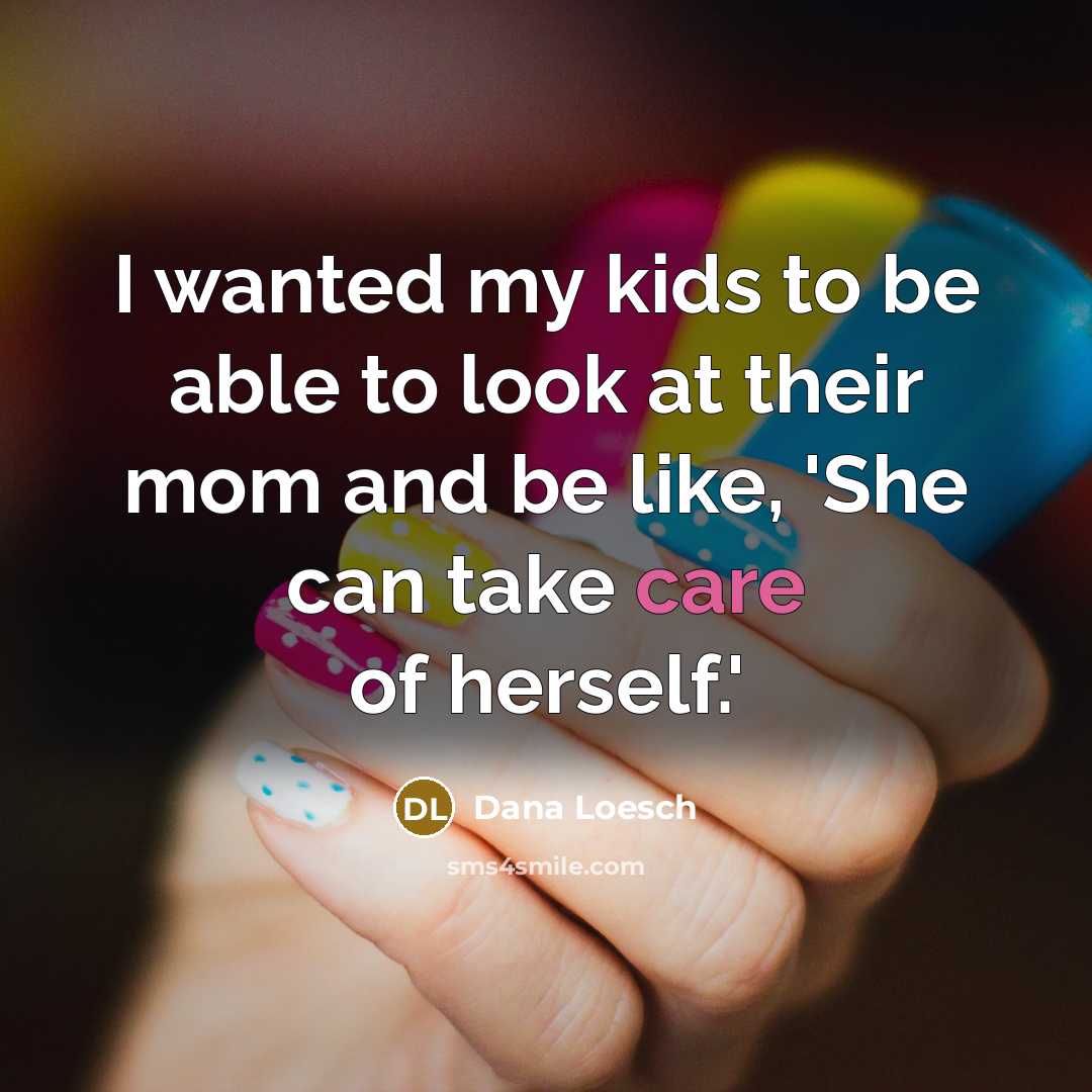“I wanted my kids to be able to look at…” quote by Dana Loesch