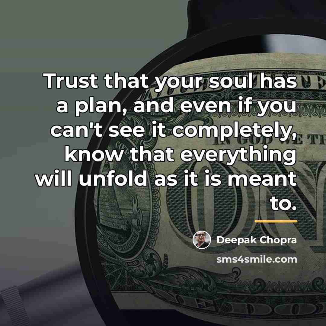 “Trust that your soul has a plan, and even if…” quote by Deepak Chopra