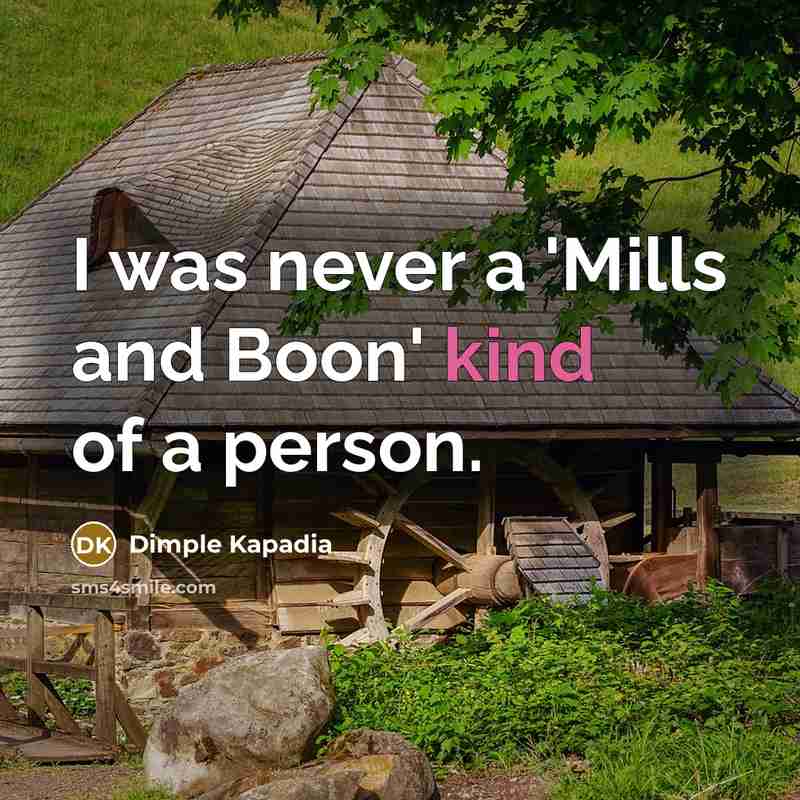 “I was never a 'Mills and Boon' kind of a…” quote by Dimple Kapadia
