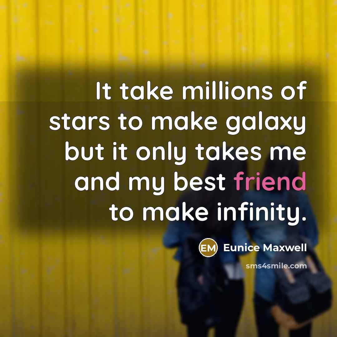 “It take millions of stars to make galaxy but it…” quote by Eunice Maxwell