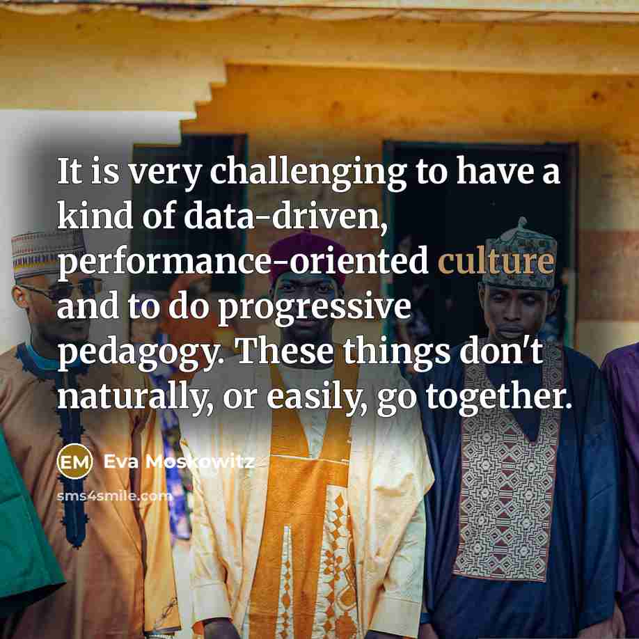 “It is very challenging to have a kind of data-driven,…” quote by Eva Moskowitz