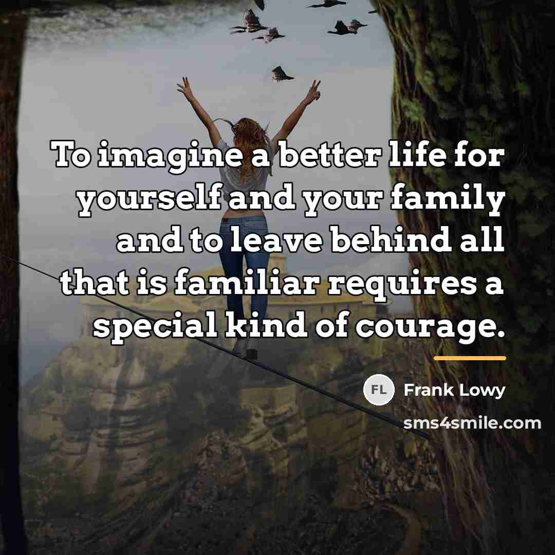 “To imagine a better life for yourself and your family…” quote by Frank Lowy