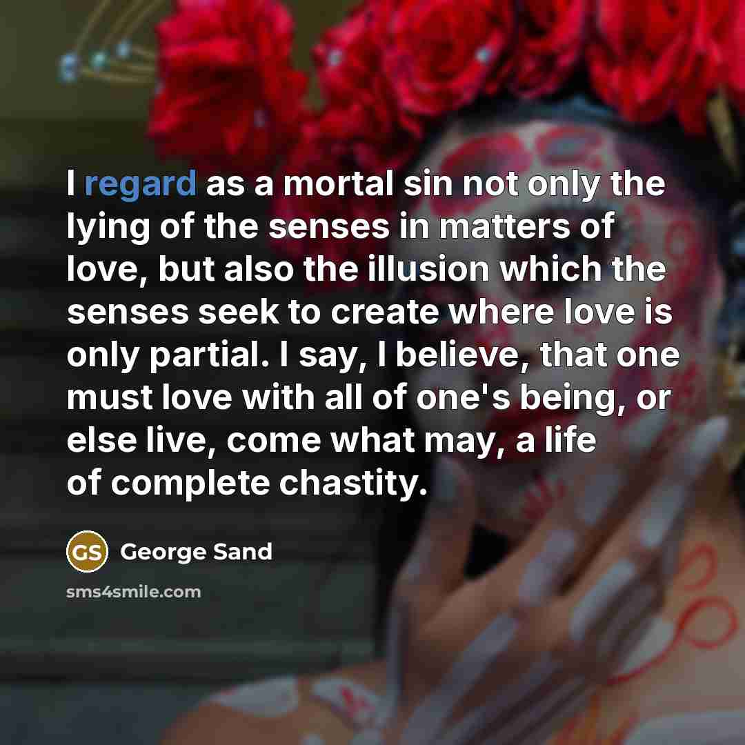 “I regard as a mortal sin not only the lying…” quote by George Sand