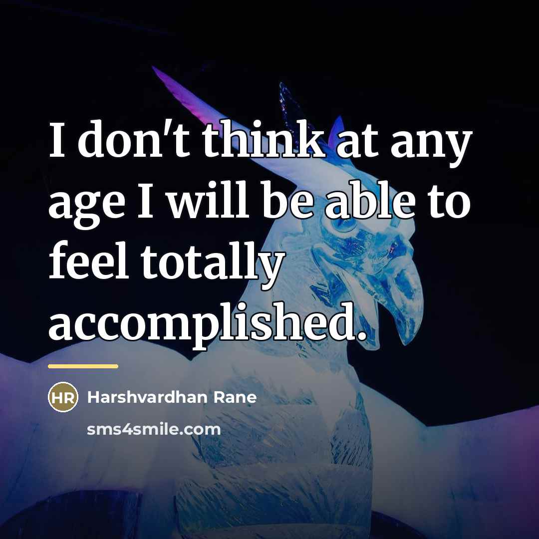 “I don't think at any age I will be able…” quote by Harshvardhan Rane