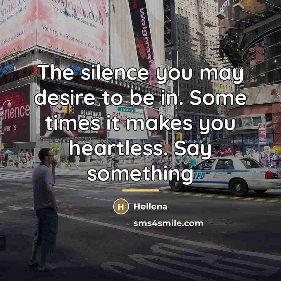 “The silence you may desire to be in. Some times…” quote by Hellena