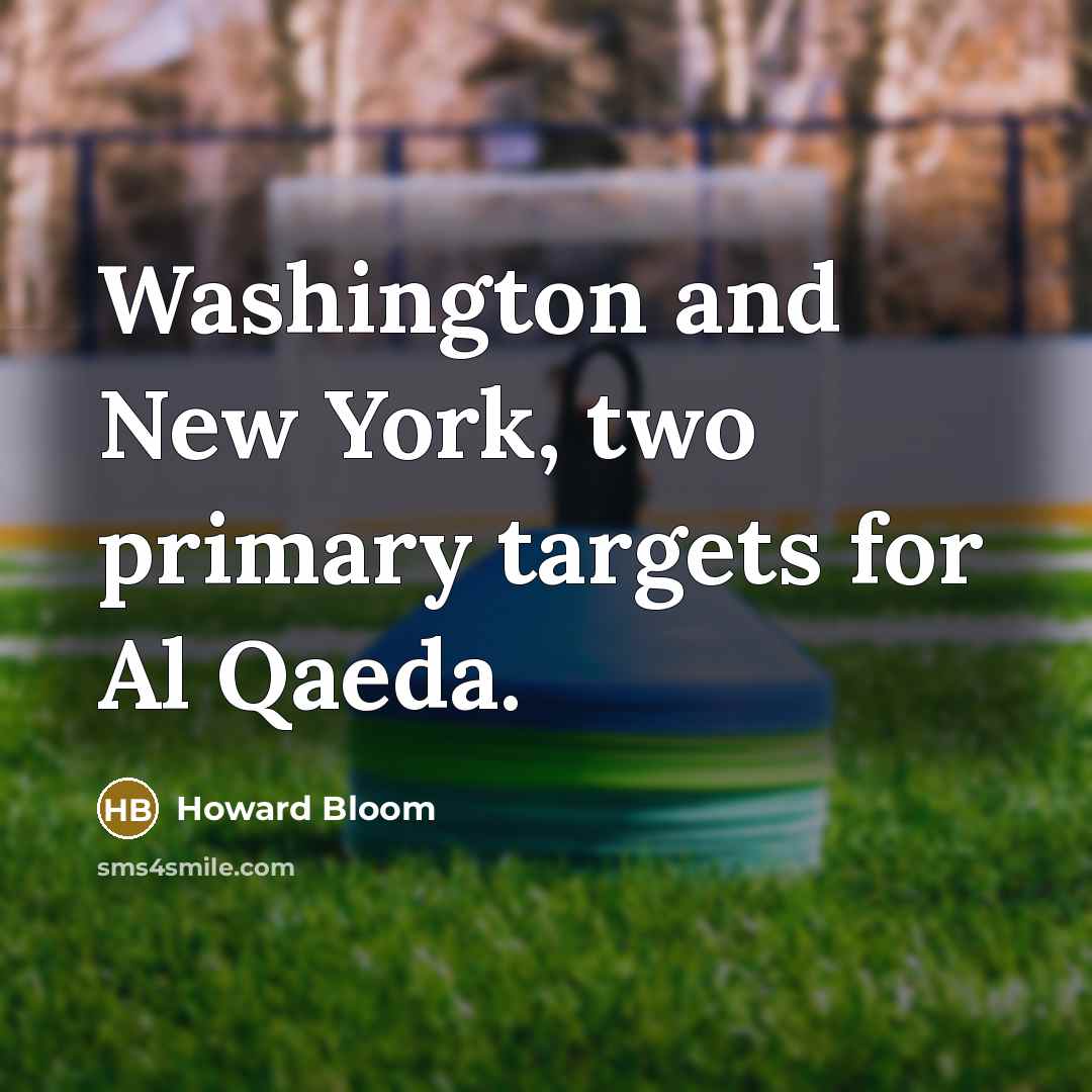 “Washington and New York, two primary targets for Al Qaeda.…” quote by Howard Bloom